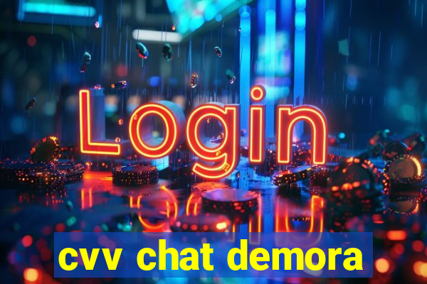 cvv chat demora